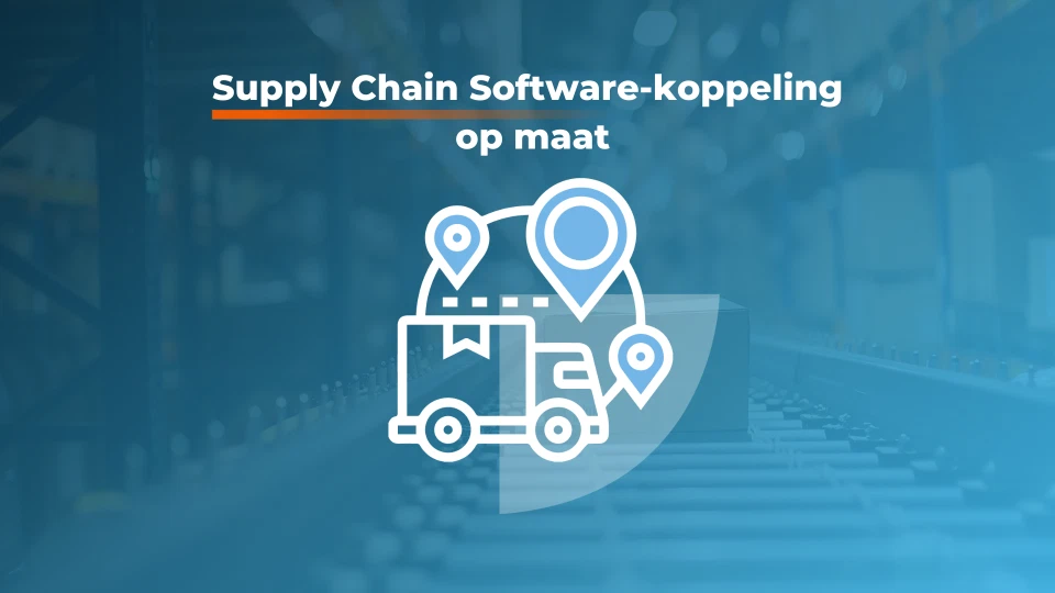 Plan beter, lever sneller met een supply chain software-koppeling